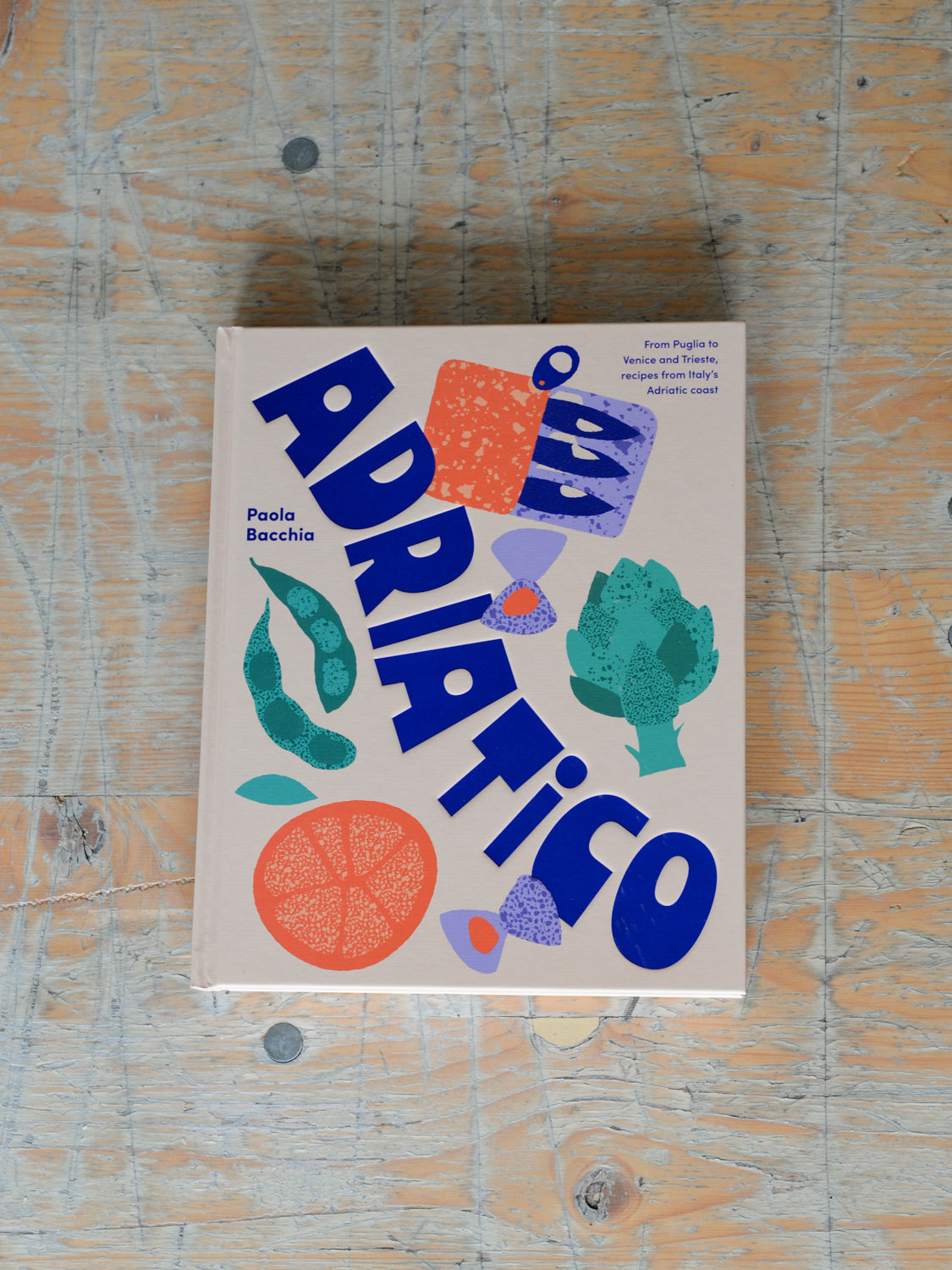 Adriatico - Recipes From Italy's Coastlines