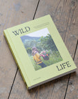 Wild Life: 50 Projects To Rewild Your Life