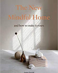 The New Mindful Home by Joanna Thornhill
