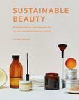 Sustainable Beauty by Justine Jenkins
