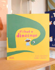 If I had a Dinosaur by Gabby Dawnay & Alex Barrow