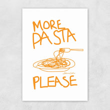 Load image into Gallery viewer, More Pasta Please by Stephie Cardona A3