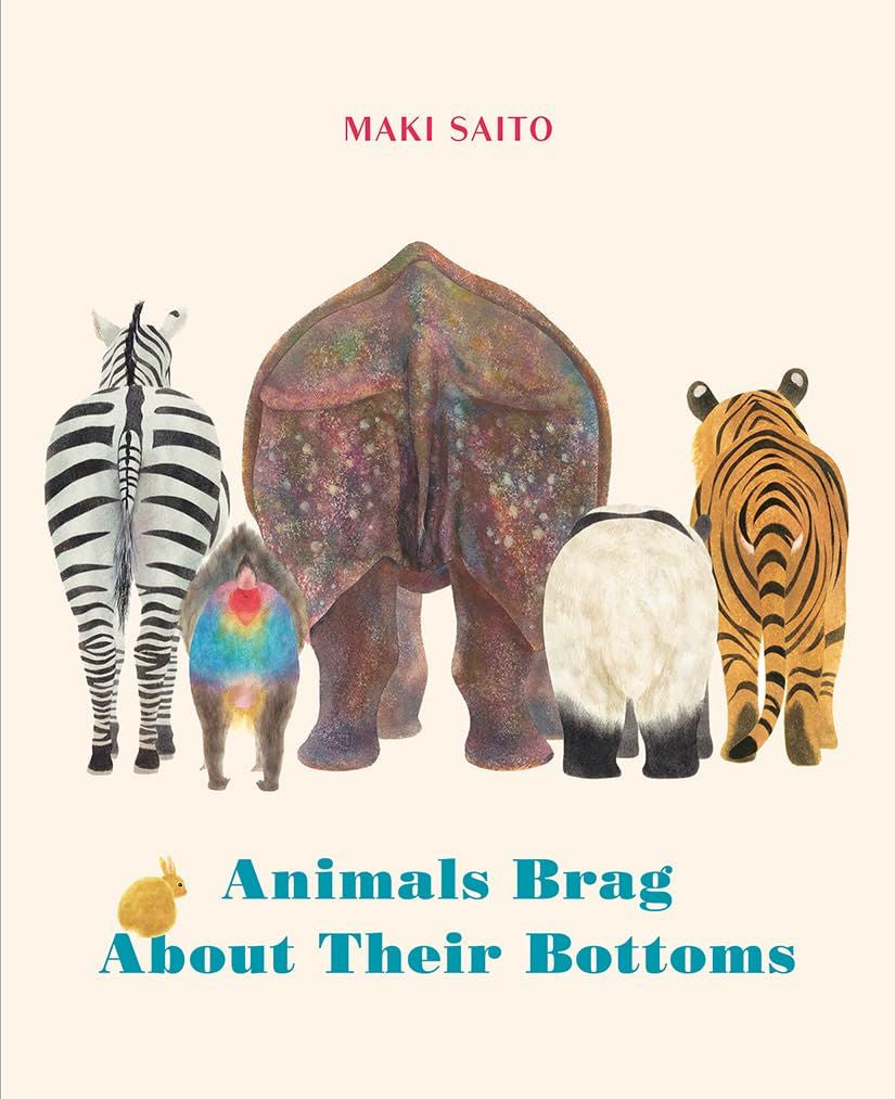 Animals Brag About Their Bottoms (Board Book)