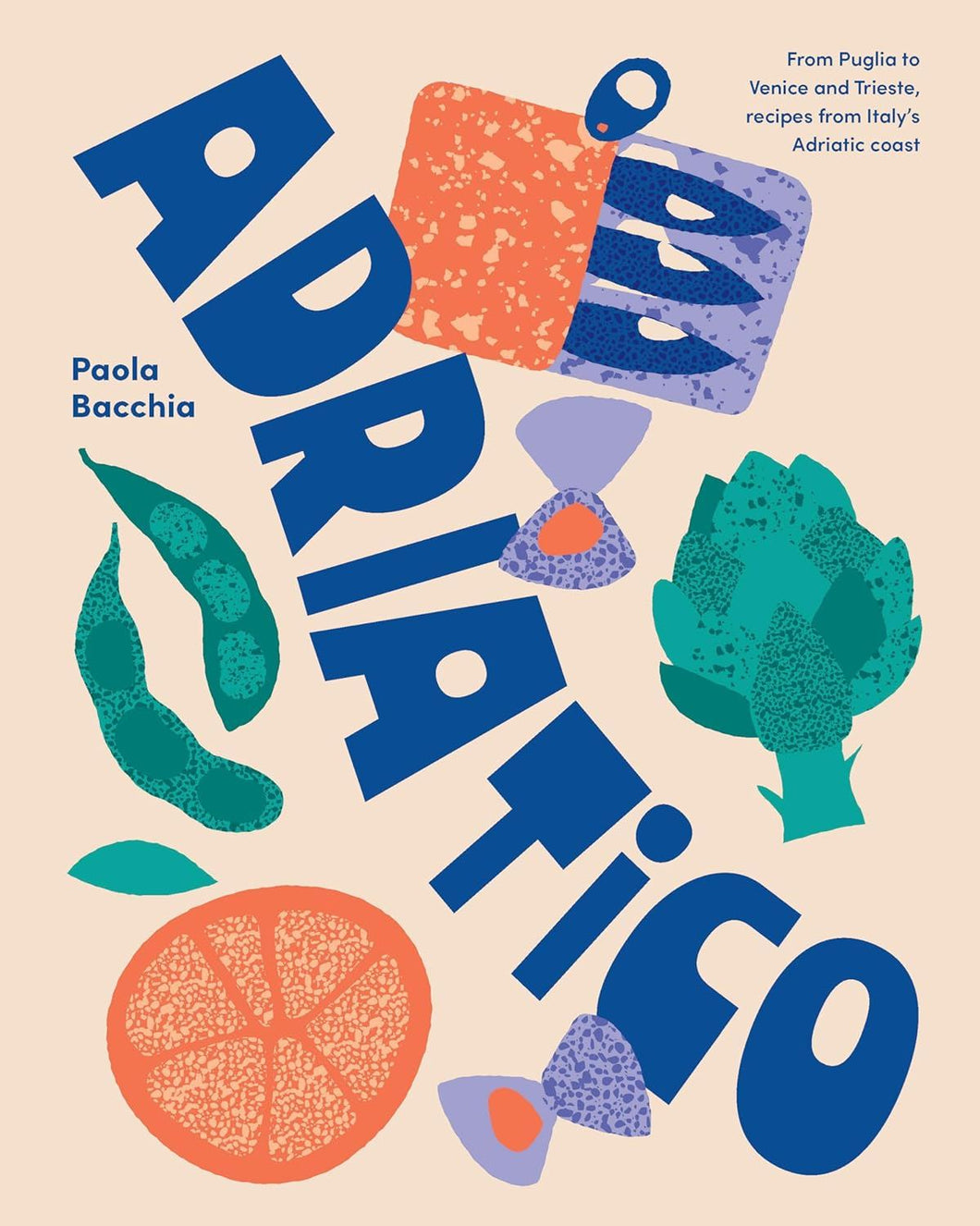 Adriatico - Recipes From Italy's Coastlines