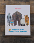 Animals That Brag About Their Bottoms (hardback)