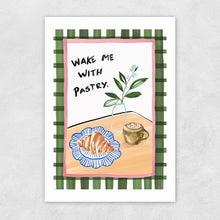 Load image into Gallery viewer, Wake Me With Pastry by Charlie Taylor A3