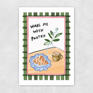 Wake Me With Pastry by Charlie Taylor A3