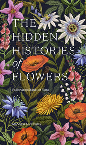 Hidden Histories of Flowers