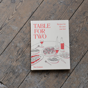 Table For Two: Recipes For The Ones You Love