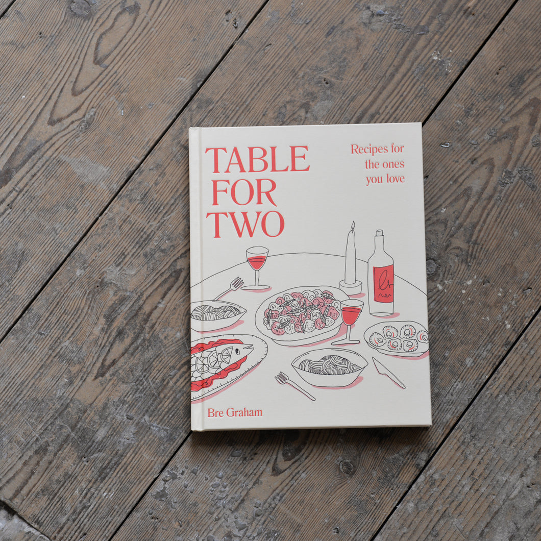 Table For Two: Recipes For The Ones You Love