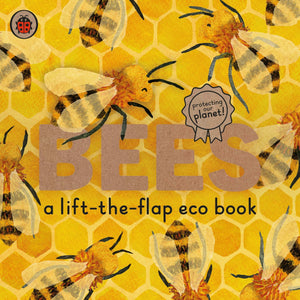 Bees: A Lift the Flap Book