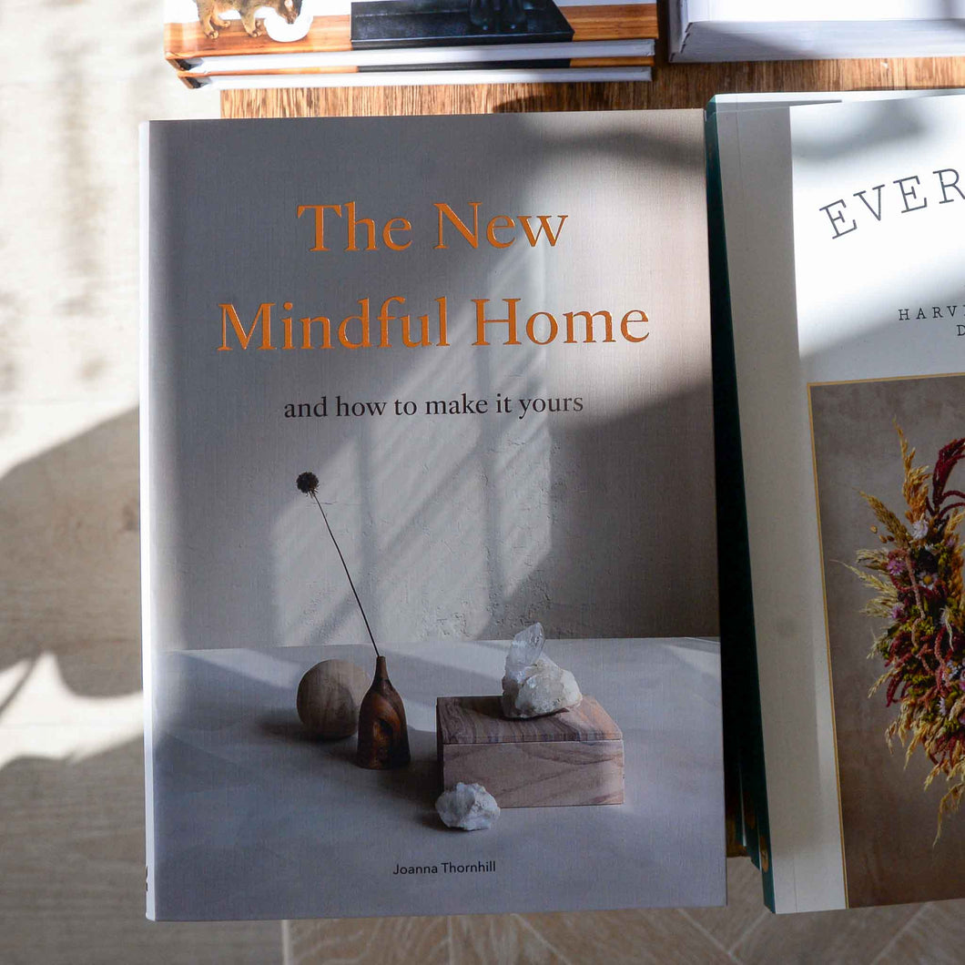 The New Mindful Home by Joanna Thornhill