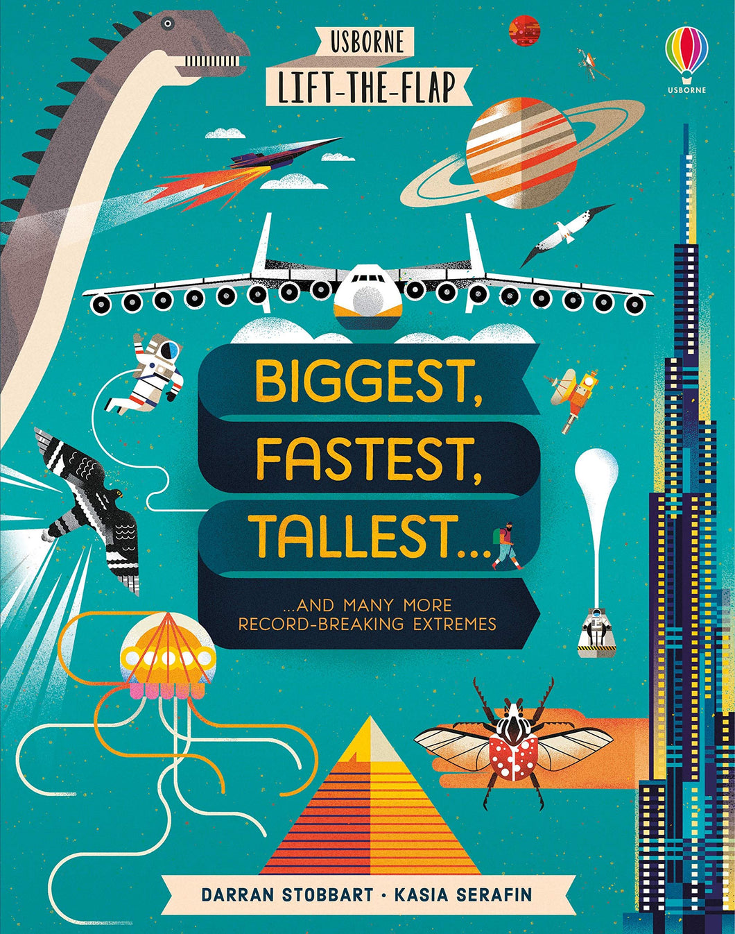 Biggest Fastest Tallest Lift the Flap Book by Darran Stobart and Kasia Serafin