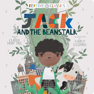 Jack and the Beanstalk (Bedtime Classics) Illustrated by Carly Gledhill”