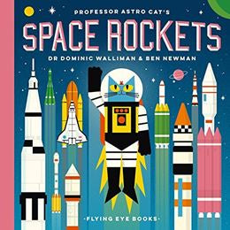 Professor Astro Cats Space Rockets by Dominic Walliman and Ben Newman