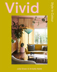 Vivid: Style In Colour by Julia Green & Armelle Habib