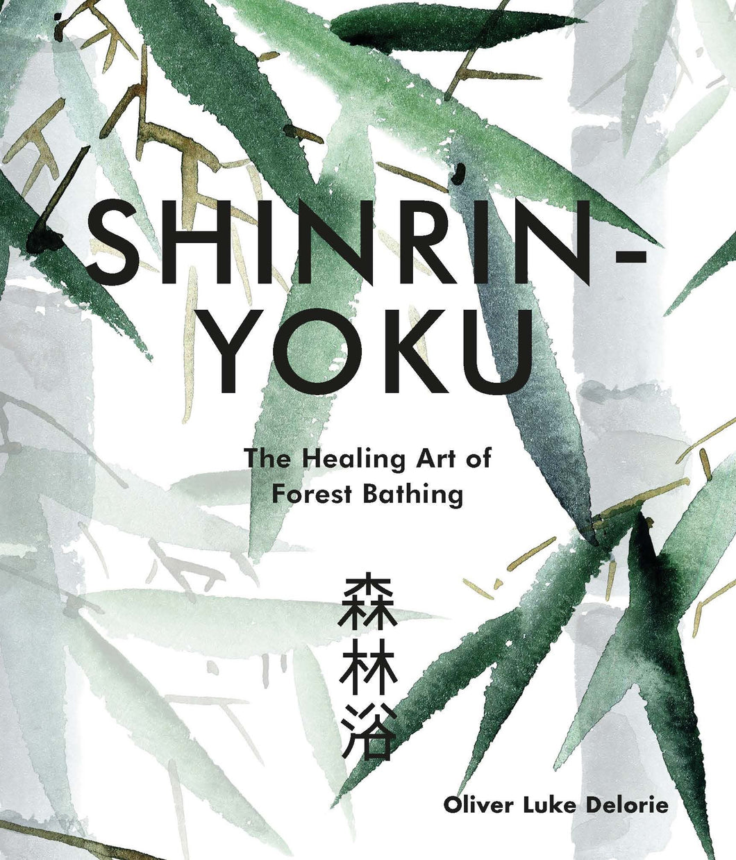 Shinrin Yoku: The Healing Art of Forest Bathing