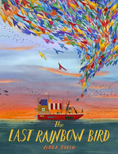 Load image into Gallery viewer, The Last Rainbow Bird