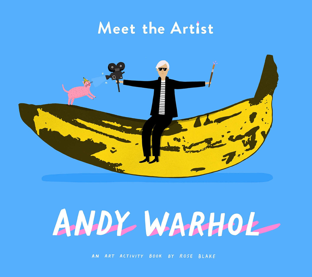 Meet The Artist: Andy Warhol Art Activity Book