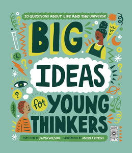 Big Ideas for New Thinkers by Jamia Wilson &  Andrea Pippins