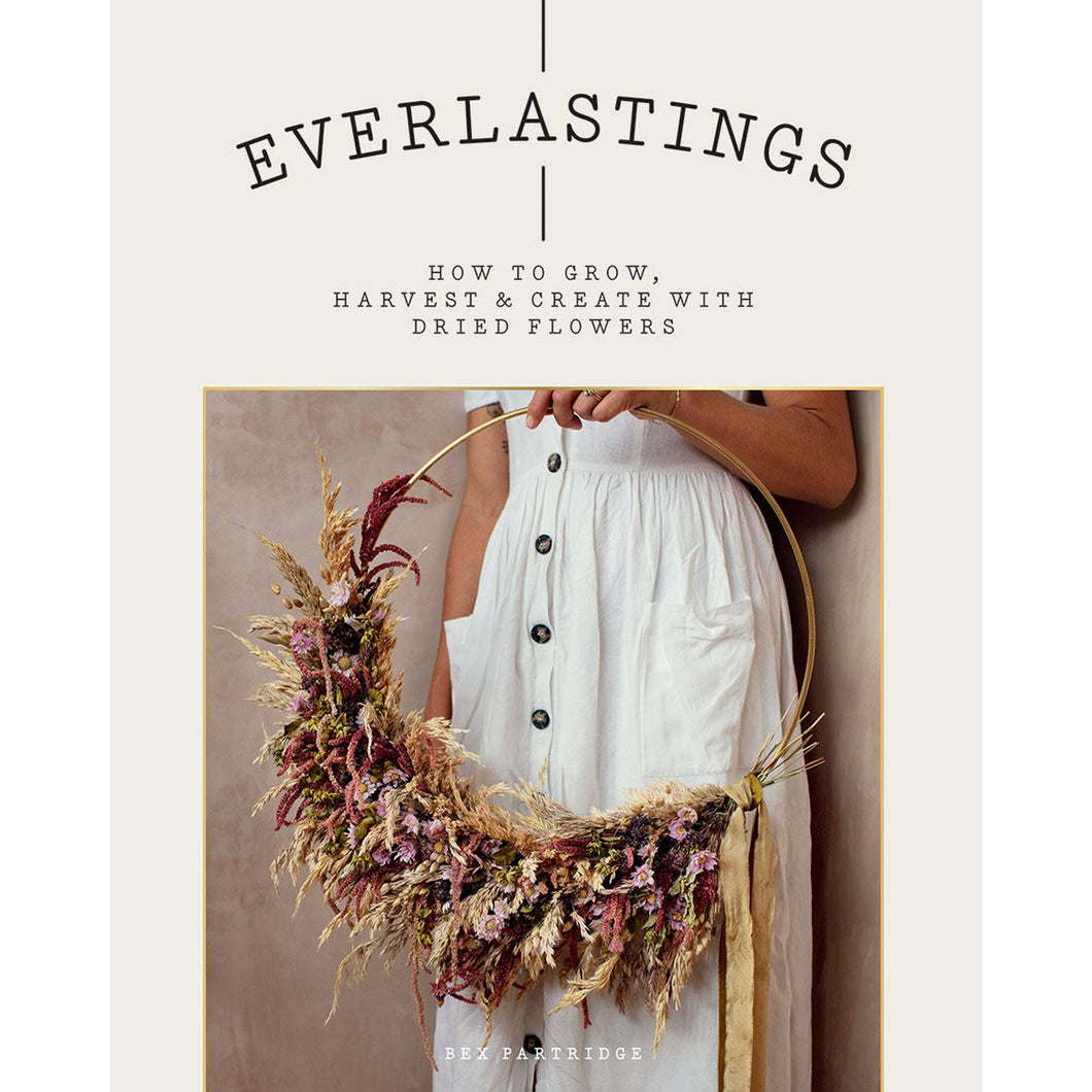 Everlastings: Dried Flowers by Bex Partridge