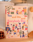 You and Me and Everybody Else by Marcos Farina
