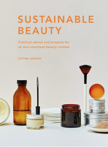 Sustainable Beauty by Justine Jenkins
