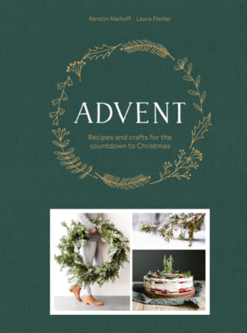 Advent: Recipes and Crafts for the Christmas Countdown By Kerstin Niehoff and Laura Fleiter