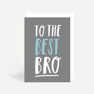 To the Best Bro