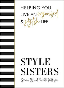Style Sisters Helping You Live an Organised and Stylish Life