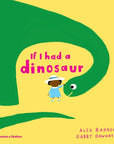 If I had a Dinosaur by Gabby Dawnay & Alex Barrow