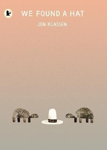 we found a hat (paper back) by jon klassen